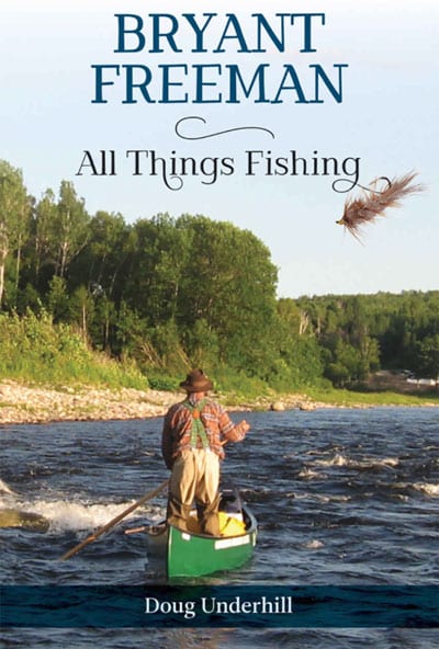 Book Review- Bryant Freeman: All Things Fishing - Giver on the River